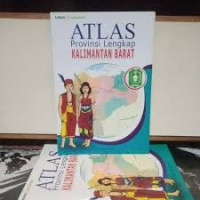 Image of ATLAS LENGKAP PROVINSI  KALIMANTAN BARAT