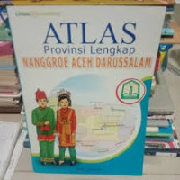 Image of ATLAS LENGKAP PROVINSI NANGGROE ACEH DARUSSALAM