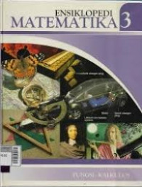 Image of ENSIKLOPEDIA MATEMATIKA = MATEMATIKA ; FUNGSI-KALKULUS JILID 3