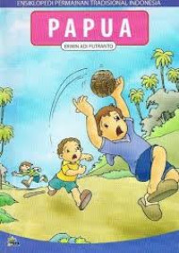 Image of Ensiklopedia PErmainan Tradisional Indonesia: Papua