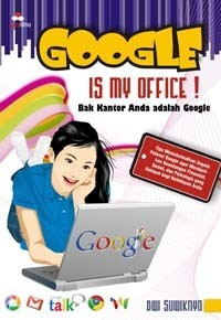 Image of Google Is My Office: Bak Kantor Anda Adalah Google