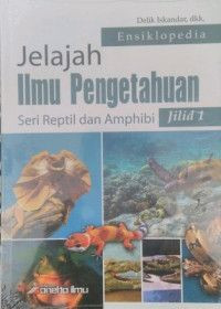 Image of jelajah ilmu penetahuan seri reptil dan amphibi jilid 1
