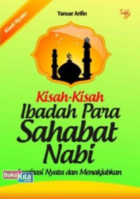 Image of Kisah-kisah Ibadah Para Sahabat Nabi